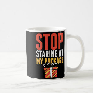 Stop Staring At My Package Funny Christmas Shirt Coffee Mug