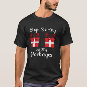 Stop Staring At My Packages Christmas Adult Humour T-Shirt