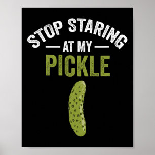 Stop Staring At My Pickle Halloween Pickle Costume Poster