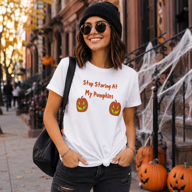 Stop Staring At My Pumpkins T-Shirt (Creator Uploaded)