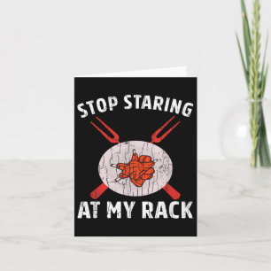 Stop Staring At My Rack Funny Barbeque Grilled Bbq Card