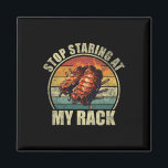 Stop Staring At My Rack. Funny Bbq Ribs Lovers For Magnet<br><div class="desc">Stop Staring At My Rack. Funny Bbq Ribs Lovers For Men Women</div>
