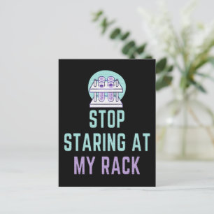 STOP STARING AT MY RACK - FUNNY LAB TECH  POSTCARD