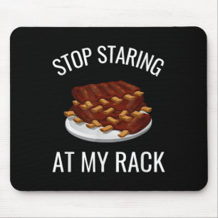Stop Staring At My Rack Funny Rack Of Ribs Barbequ Mouse Pad