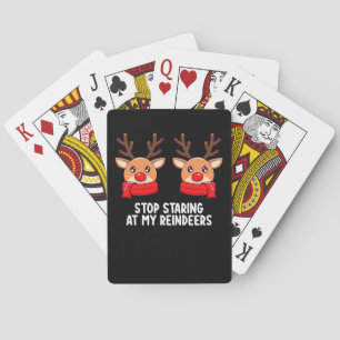 Stop Staring At My Reindeers Christmas Holiday Playing Cards