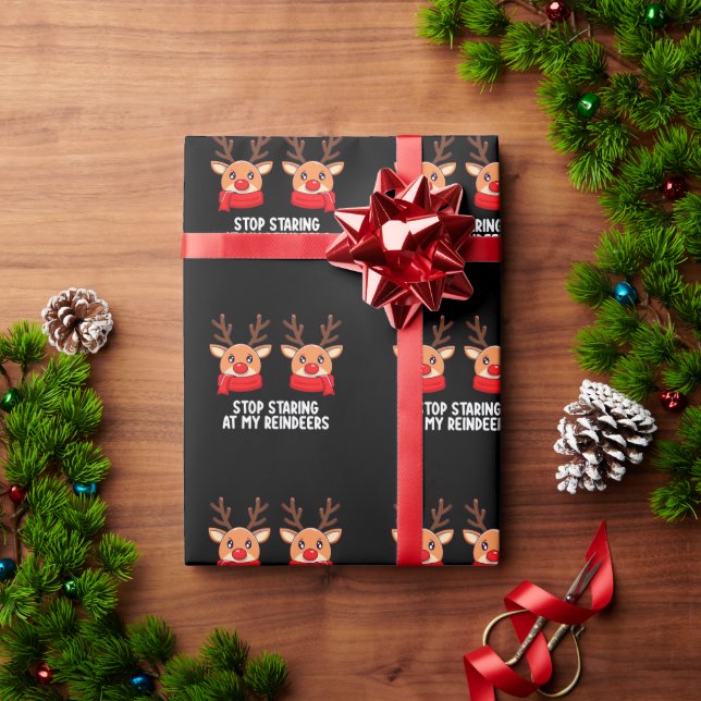 Stop Staring At My Reindeers Christmas Holiday Wrapping Paper (Holiday Gift)