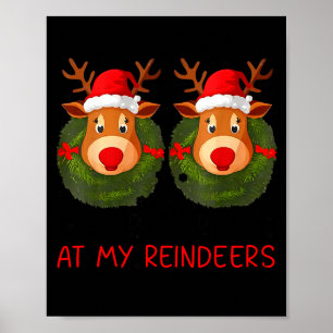 Stop Staring At My Reindeers Funny Christmas Adult Poster