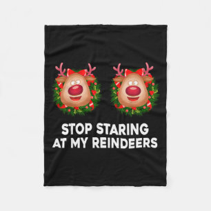 Stop Staring At My Reindeers Ugly Gag Xmas Sweater Fleece Blanket
