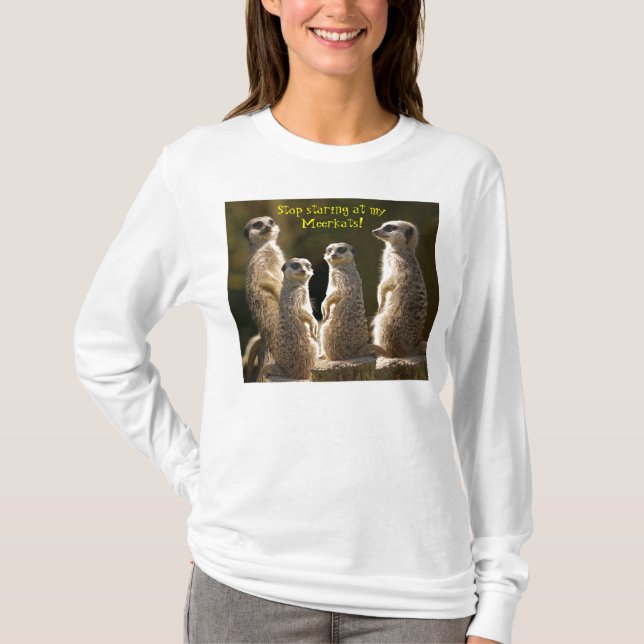 Stop Staring Meerkat T-Shirt (Front)