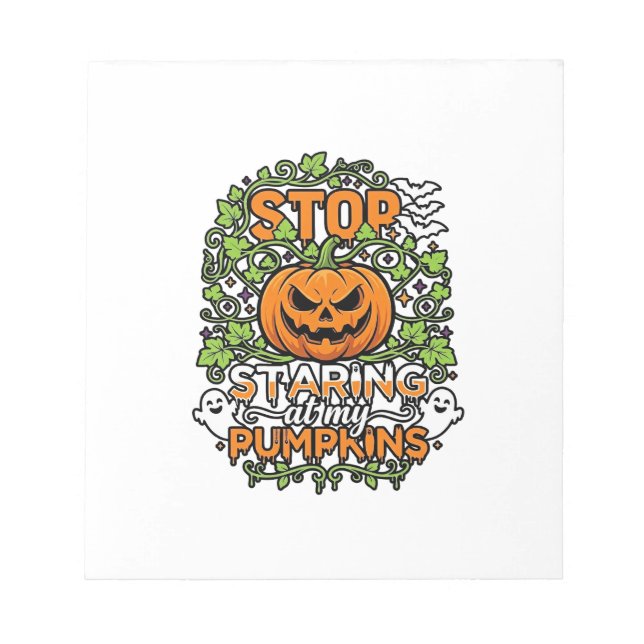 Stop Staring Pumpkins Halloween Ghosts Bats_1 Notepad (Front)