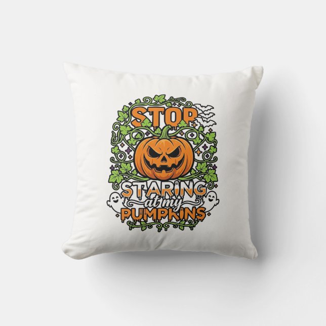 Stop Staring Pumpkins Halloween Ghosts Bats_1 Throw Pillow (Front)