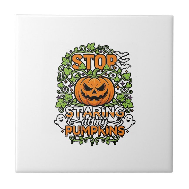 Stop Staring Pumpkins Halloween Ghosts Bats_1 Tile (Front)