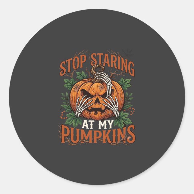 Stop Staring Pumpkins Halloween Skeleton Hands_1 Classic Round Sticker (Front)