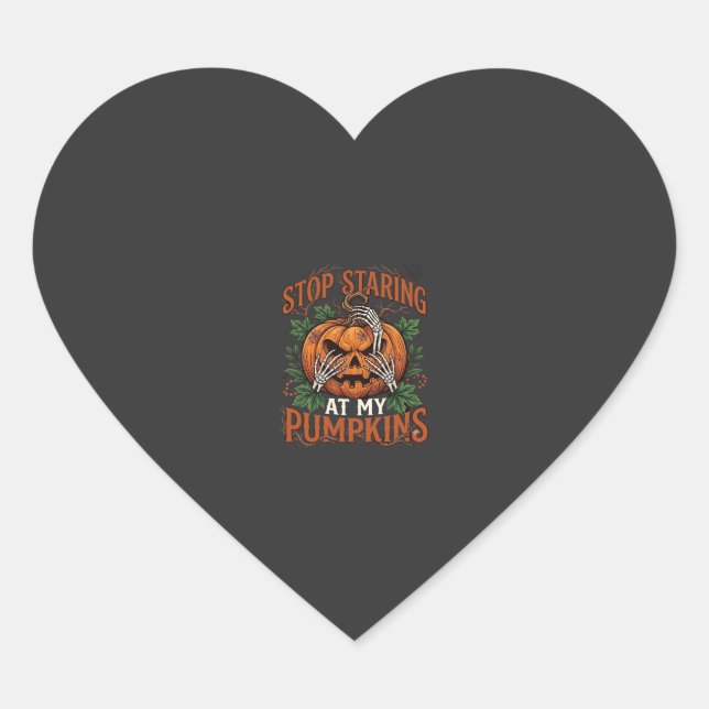 Stop Staring Pumpkins Halloween Skeleton Hands_1 Heart Sticker (Front)