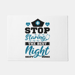 Stop staring the best Night Shift Nurse Doormat