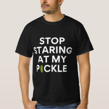 Stop starting at my pickle dirty joking Halloween 