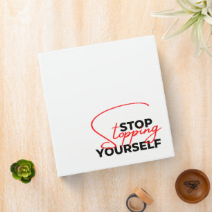 Stop Stopping Yourself Binder