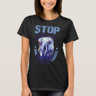 Stop Talking About Irrelephant Things Love Elephan T-Shirt