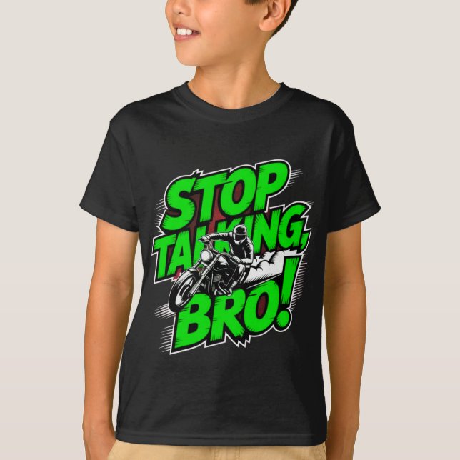 Stop Talking Bro – Bold Attitude T-Shirt (Front)