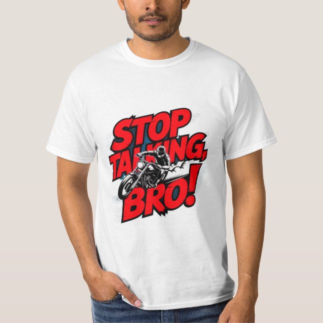 Stop Talking Bro – Bold Attitude T-Shirt (Front)
