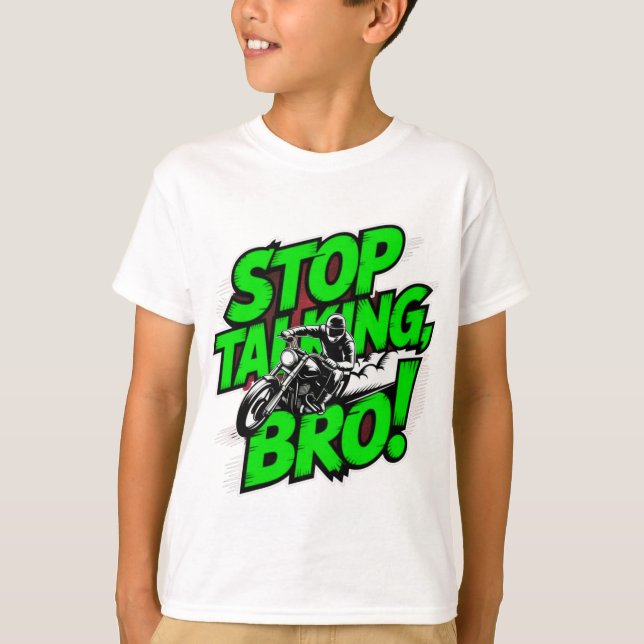 Stop Talking Bro – Bold Attitude T-Shirt (Front)