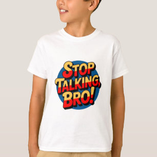 Stop Talking Bro – Cool Attitude Kids T-Shirt