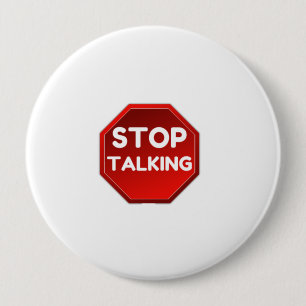 STOP TALKING SIGN 4 INCH ROUND BUTTON