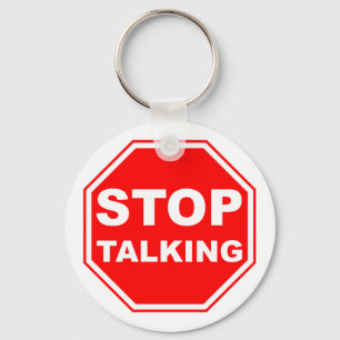 Stop Talking Sign Keychain