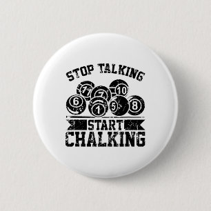 Stop Talking Start Chalking - Funny Billiards 8 Ll 2 Inch Round Button