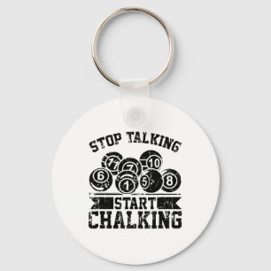 Stop Talking Start Chalking - Funny Billiards 8 Ll Keychain