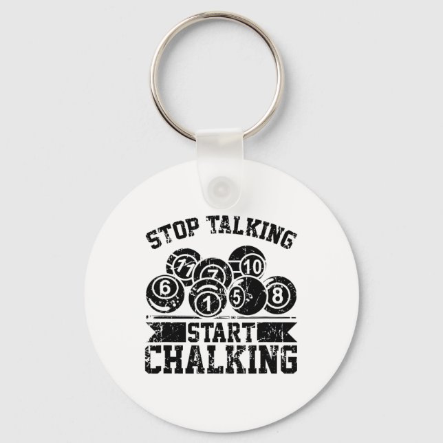 Stop Talking Start Chalking - Funny Billiards 8 Ll Keychain (Front)