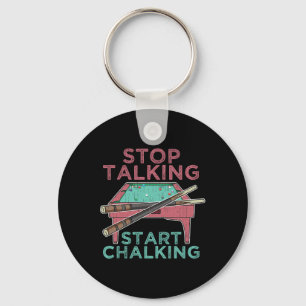 Stop Talking Start Chalking Funny Pool Billiards P Keychain