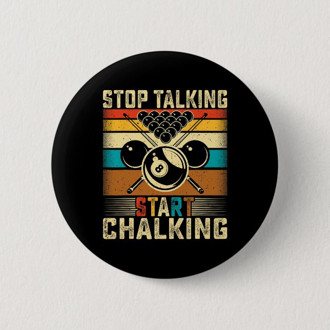 Stop Talking Start Chalking - Retro Pool Billiards 2 Inch Round Button (Front)