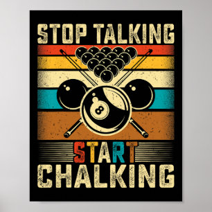 Stop Talking Start Chalking - Retro Pool Billiards Poster