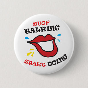 Stop talking Start doing 2 Inch Round Button