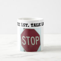 Stop Talking Stop Sign - Coffee Mug