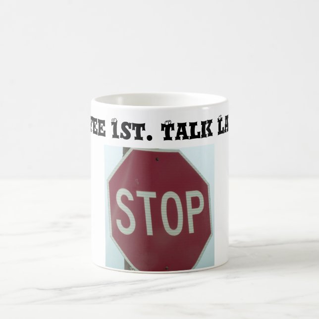 Stop Talking Stop Sign - Coffee Mug (Center)