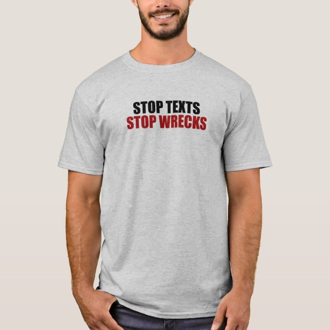 Stop Texts Stop Wrecks T-Shirt (Front)