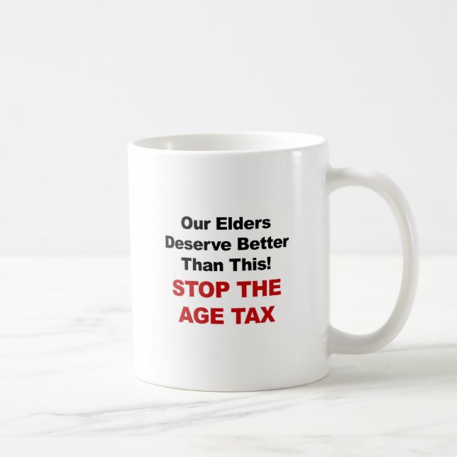 Stop the Age Tax Coffee Mug (Right)