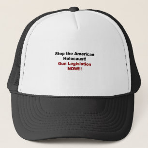 Stop the American Holocaust! Gun Control Now! Trucker Hat