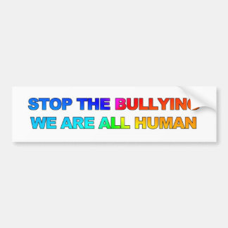 STOP THE BULLYING - WE ARE ALL HUMAN (2) BUMPER STICKER