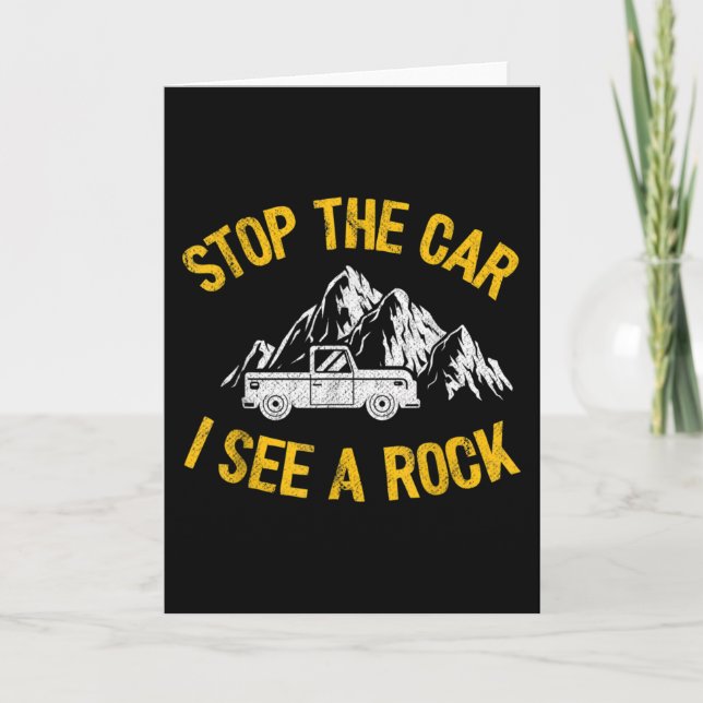 Stop The Car I See A Rock Collector Geology Funny Card (Front)
