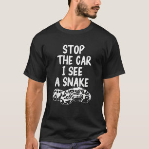 Stop The Car I See A Snake Ball Python Pythons Rep T-Shirt