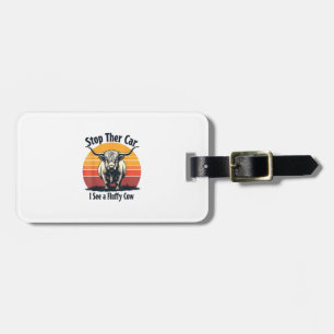 Stop the Car I See Fluffy Cow Retro Highland Cow  Luggage Tag