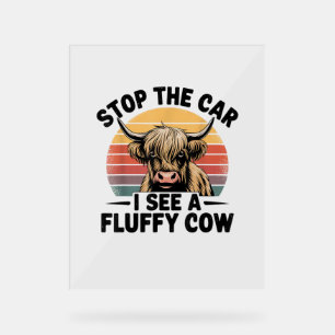 Stop The Car I See Fluffy Funny Cow Retro Highland Acrylic Sign