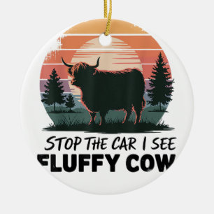 Stop The Car See Fluffy Cow Highland Cow Farm Suns Ceramic Ornament