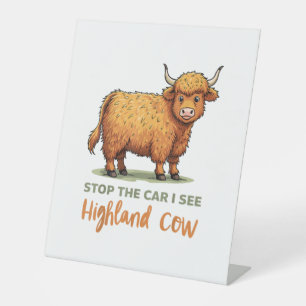 Stop The Car See Fluffy Cow Highland Cow Lover Far Pedestal Sign