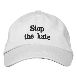 Stop the hate embroidered hat