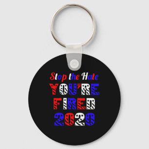 Stop The Hate You're Fired Election Anti Trump Keychain