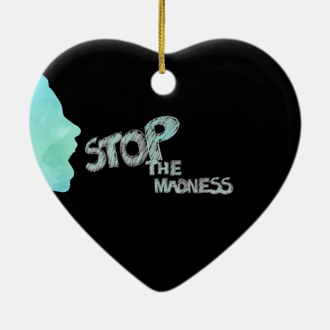 Stop The Madness Ceramic Ornament (Back)
